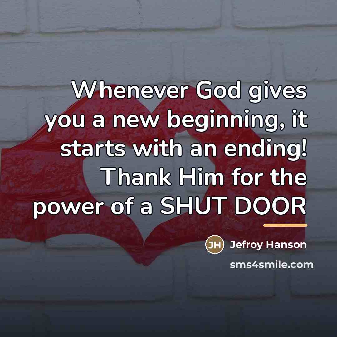“Whenever God gives you a new beginning, it starts with…” quote by Jefroy Hanson