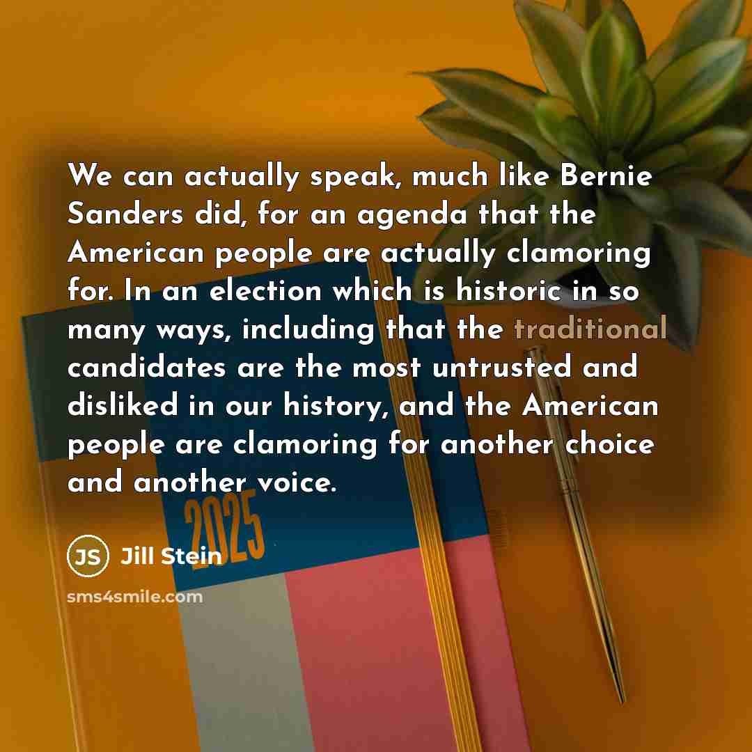 “We can actually speak, much like Bernie Sanders did, for…” quote by Jill Stein