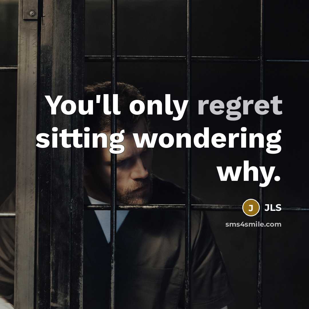 “You'll only regret sitting wondering why.…” quote by JLS