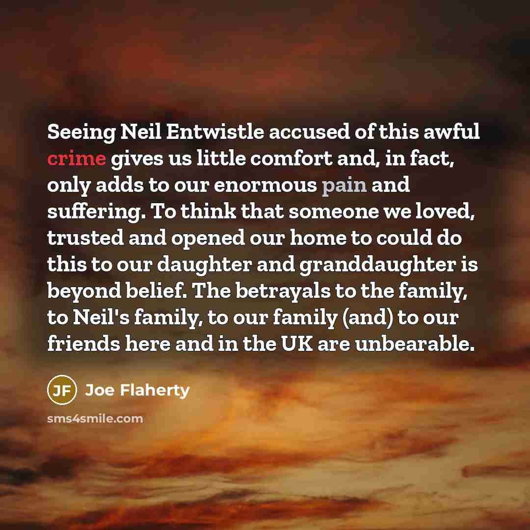 “Seeing Neil Entwistle accused of this awful crime gives us…” quote by Joe Flaherty