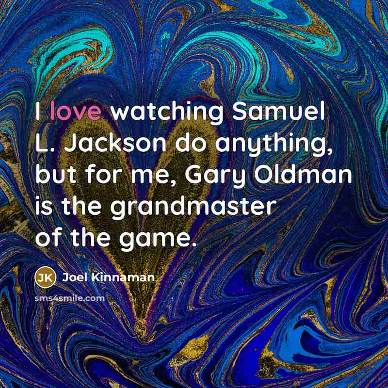 “I love watching Samuel L. Jackson do anything, but for…” quote by Joel Kinnaman