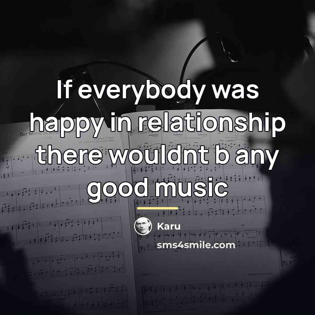 “If everybody was happy in relationship there wouldnt b any…” quote by Karu