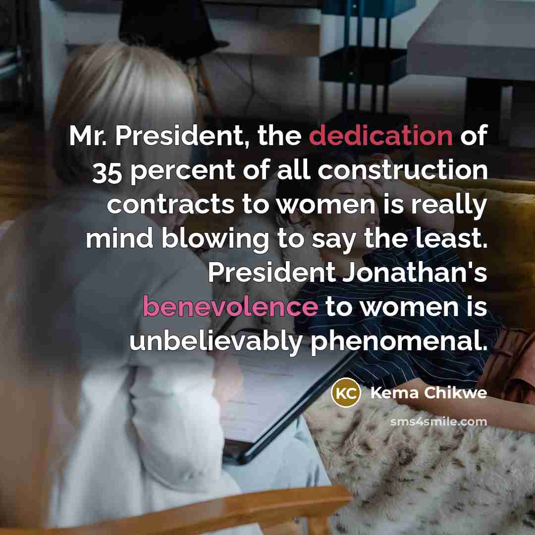 “Mr. President, the dedication of 35 percent of all construction…” quote by Kema Chikwe