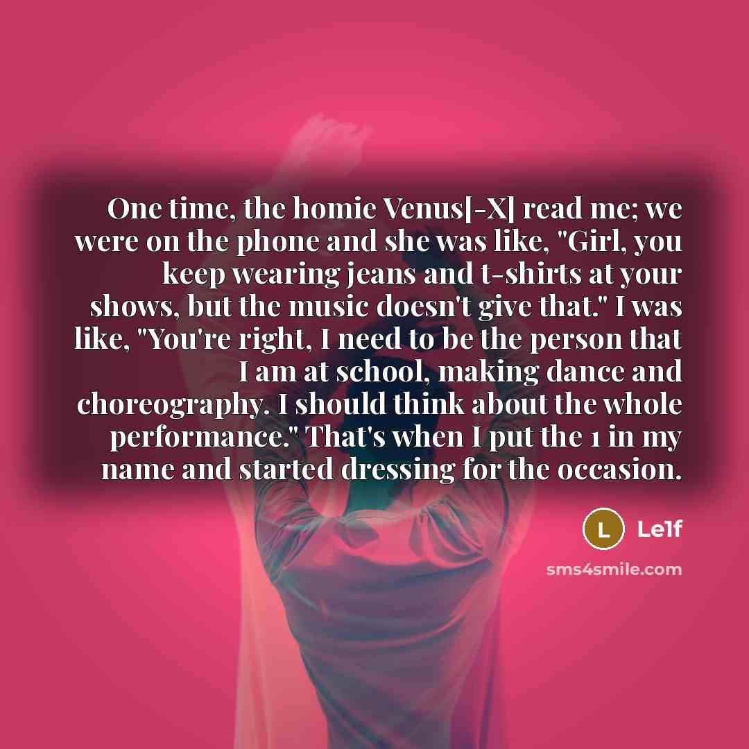 “One time, the homie Venus[-X] read me; we were on…” quote by Le1f