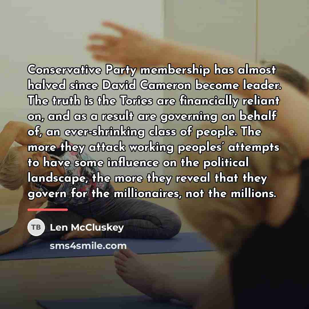 “Conservative Party membership has almost halved since David Cameron become…” quote by Len McCluskey