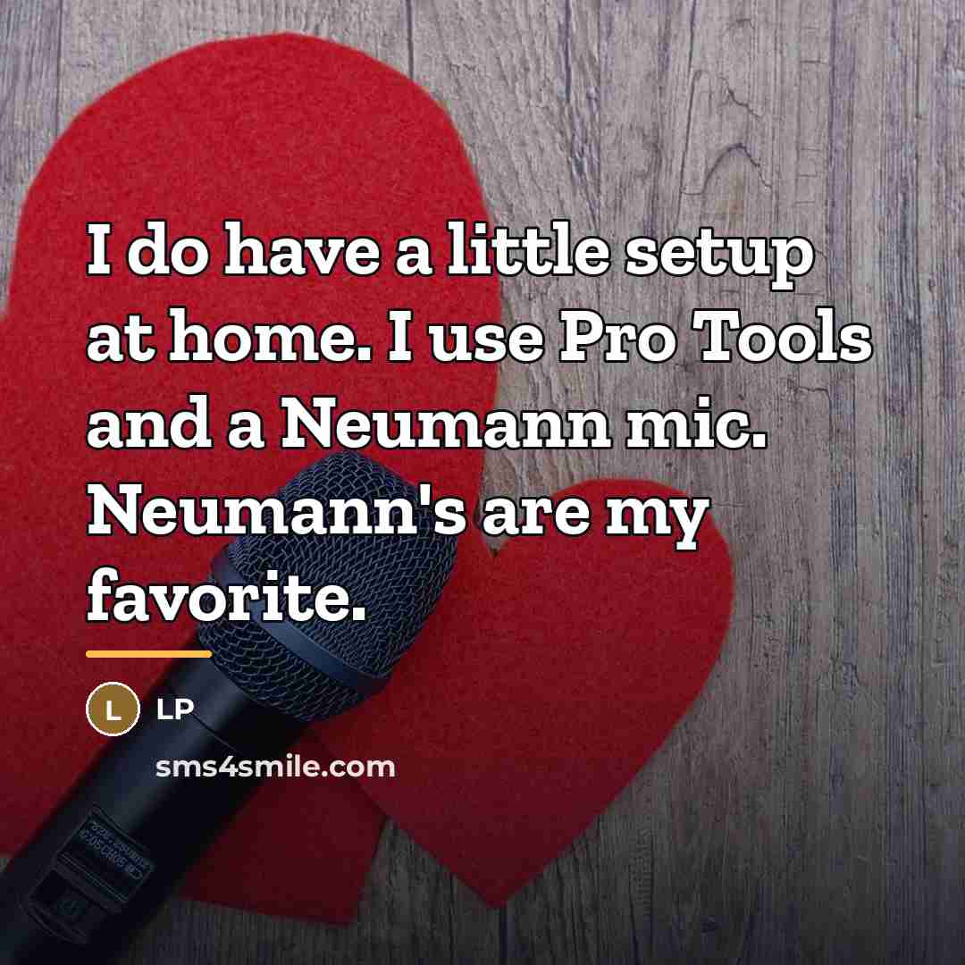 “I do have a little setup at home. I use…” quote by LP
