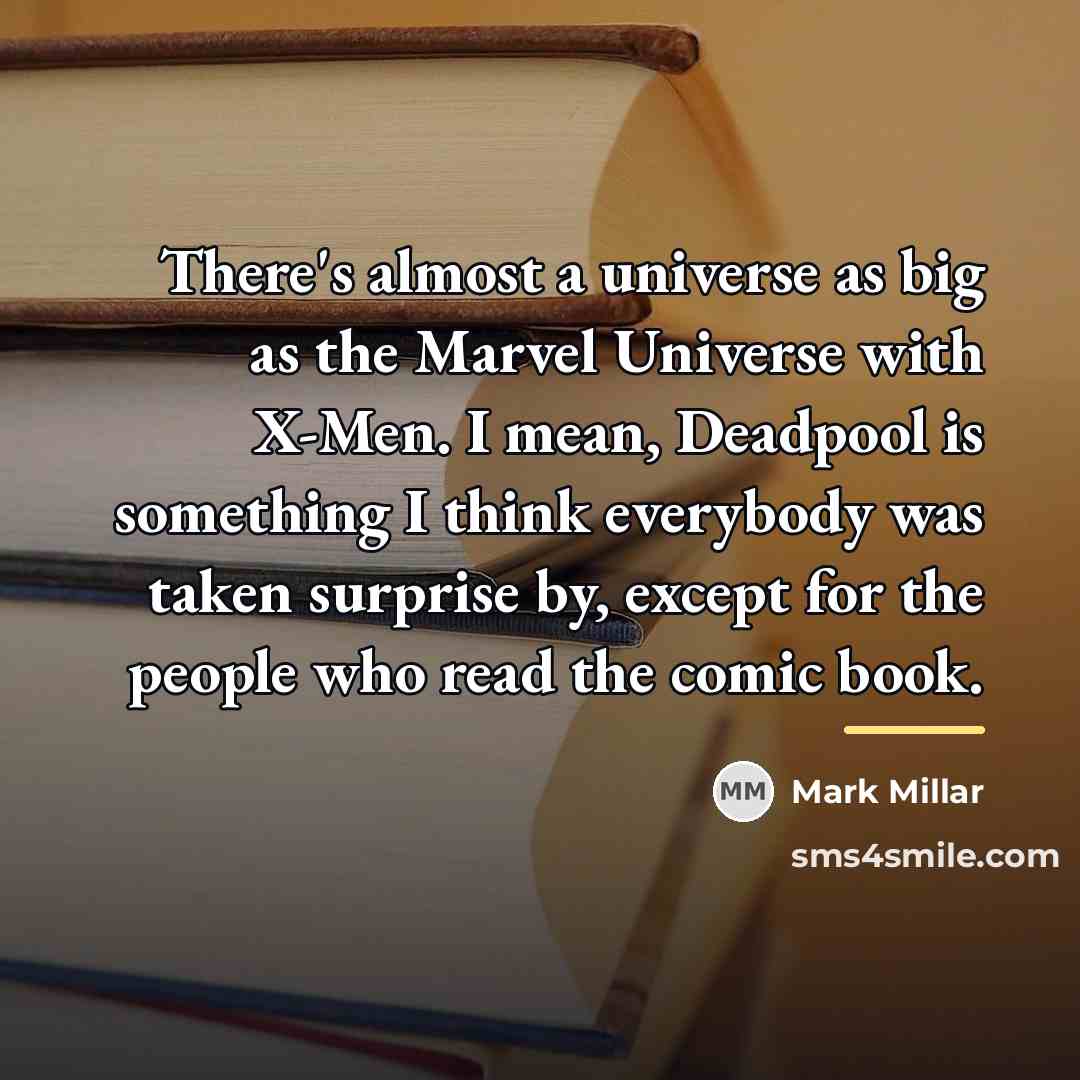 “There's almost a universe as big as the Marvel Universe…” quote by Mark Millar
