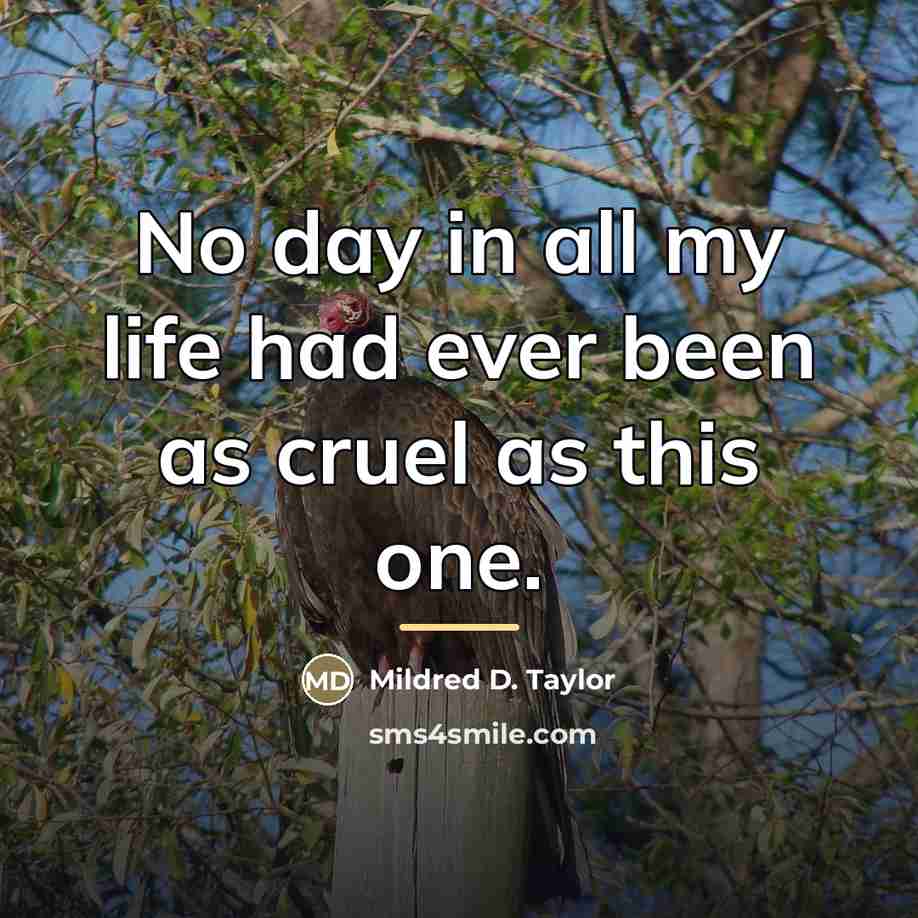 “No day in all my life had ever been as…” quote by Mildred D. Taylor