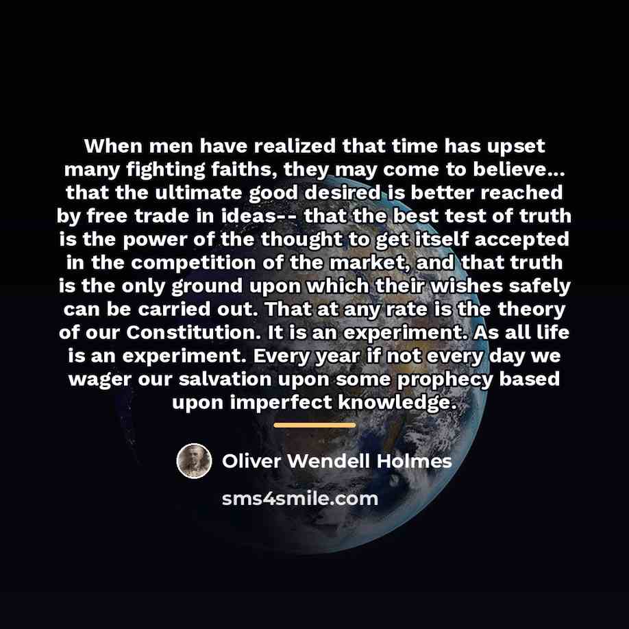 “When men have realized that time has upset many fighting…” quote by Oliver Wendell Holmes