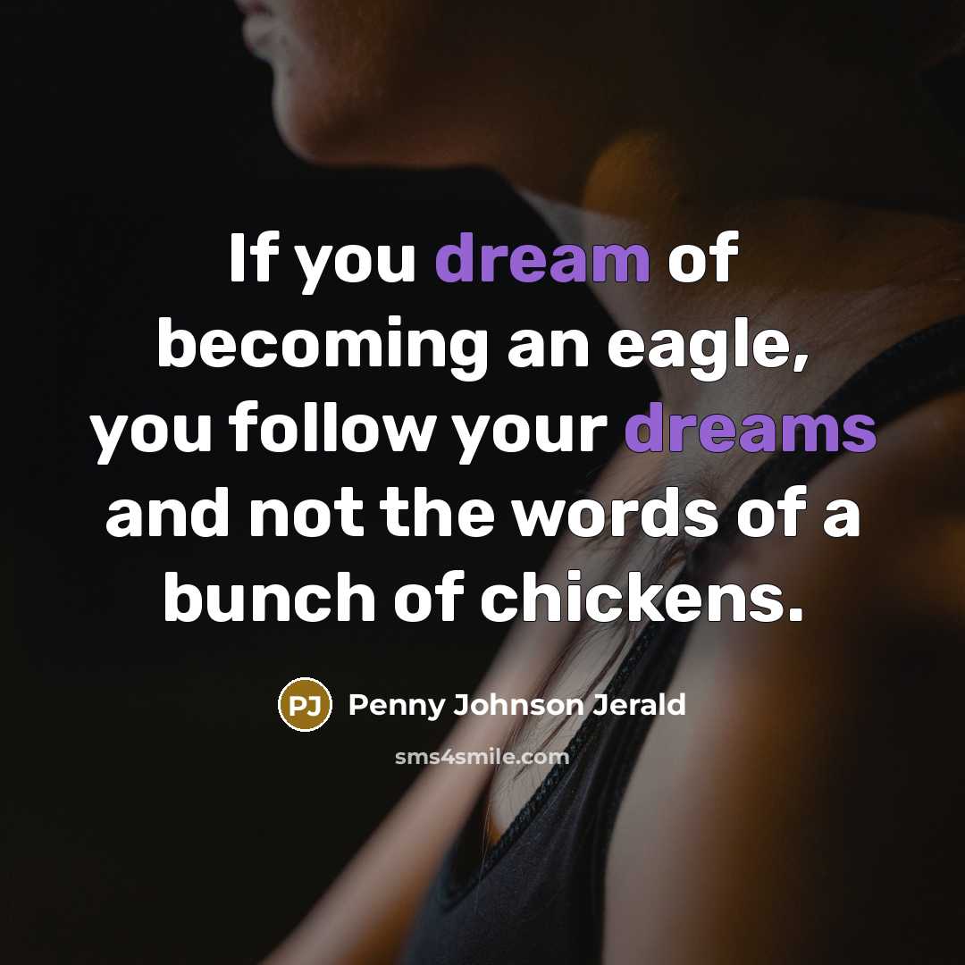 “If you dream of becoming an eagle, you follow your…” quote by Penny Johnson Jerald