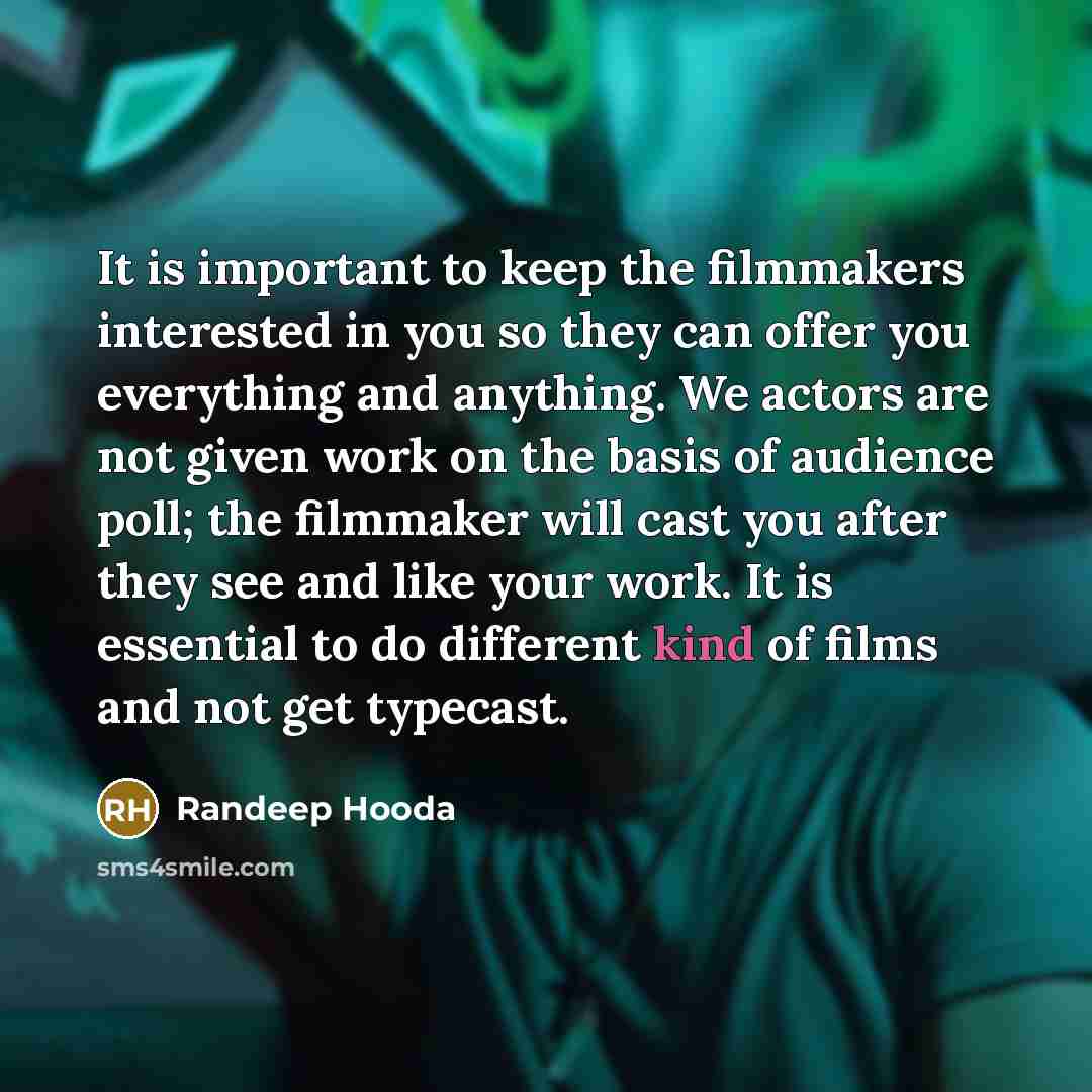 “It is important to keep the filmmakers interested in you…” quote by Randeep Hooda