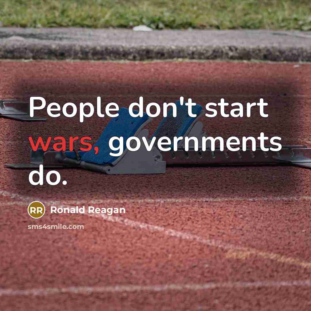 “People don't start wars, governments do.…” quote by Ronald Reagan