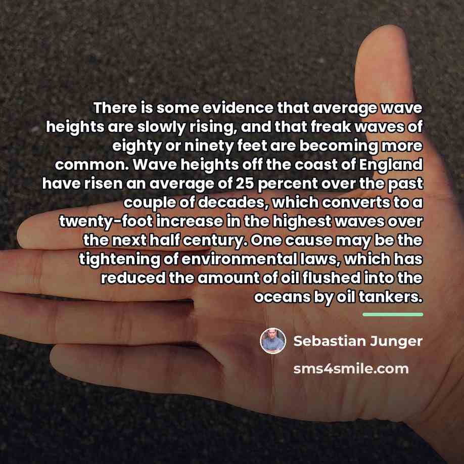 “There is some evidence that average wave heights are slowly…” quote by Sebastian Junger