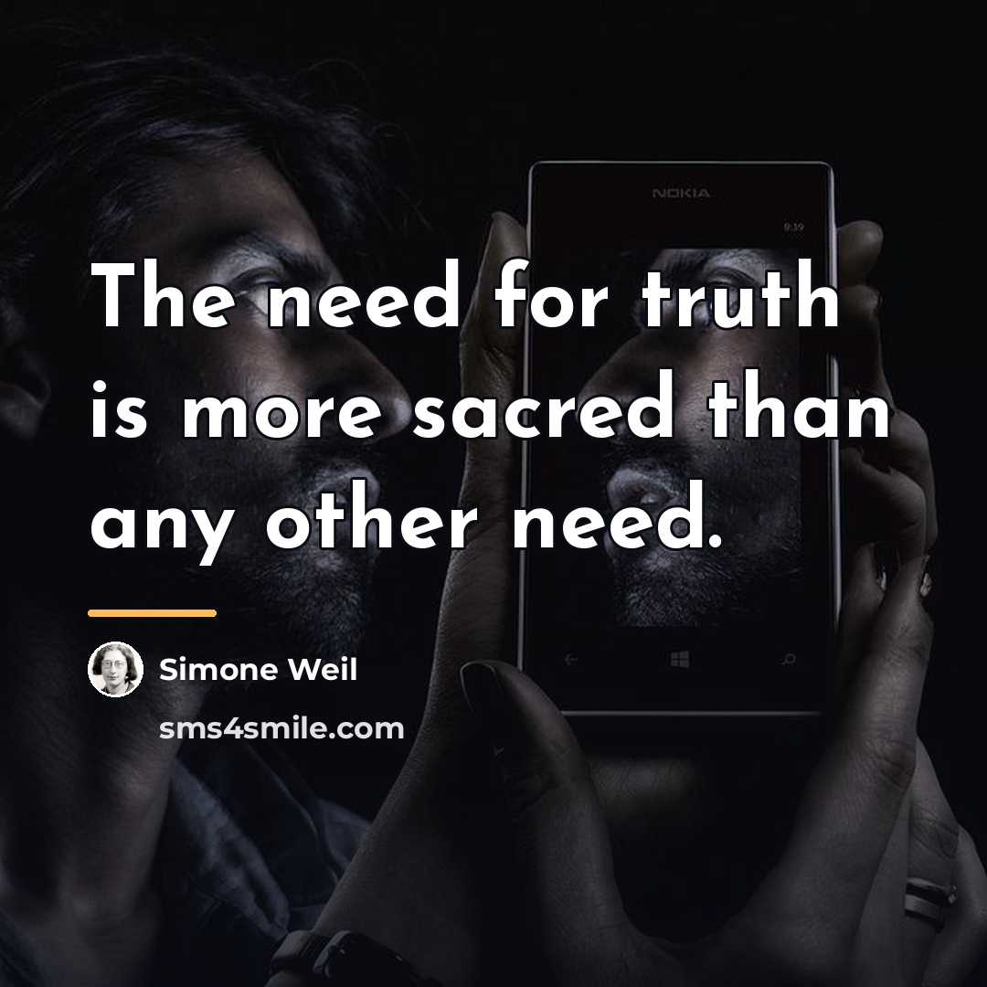 “The need for truth is more sacred than any other…” quote by Simone Weil