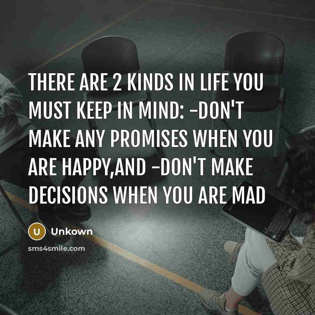 “There are 2 kinds in life you must keep in…” quote by Unkown