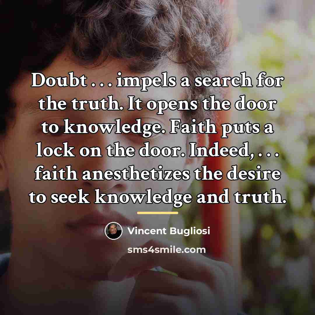 “Doubt . . . impels a search for the truth.…” quote by Vincent Bugliosi