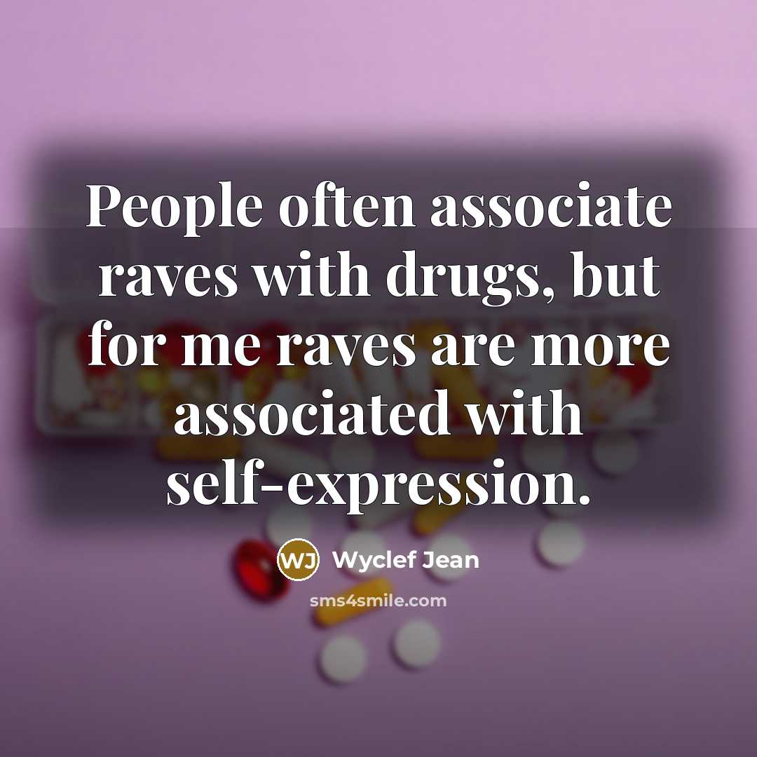 “People often associate raves with drugs, but for me raves…” quote by Wyclef Jean