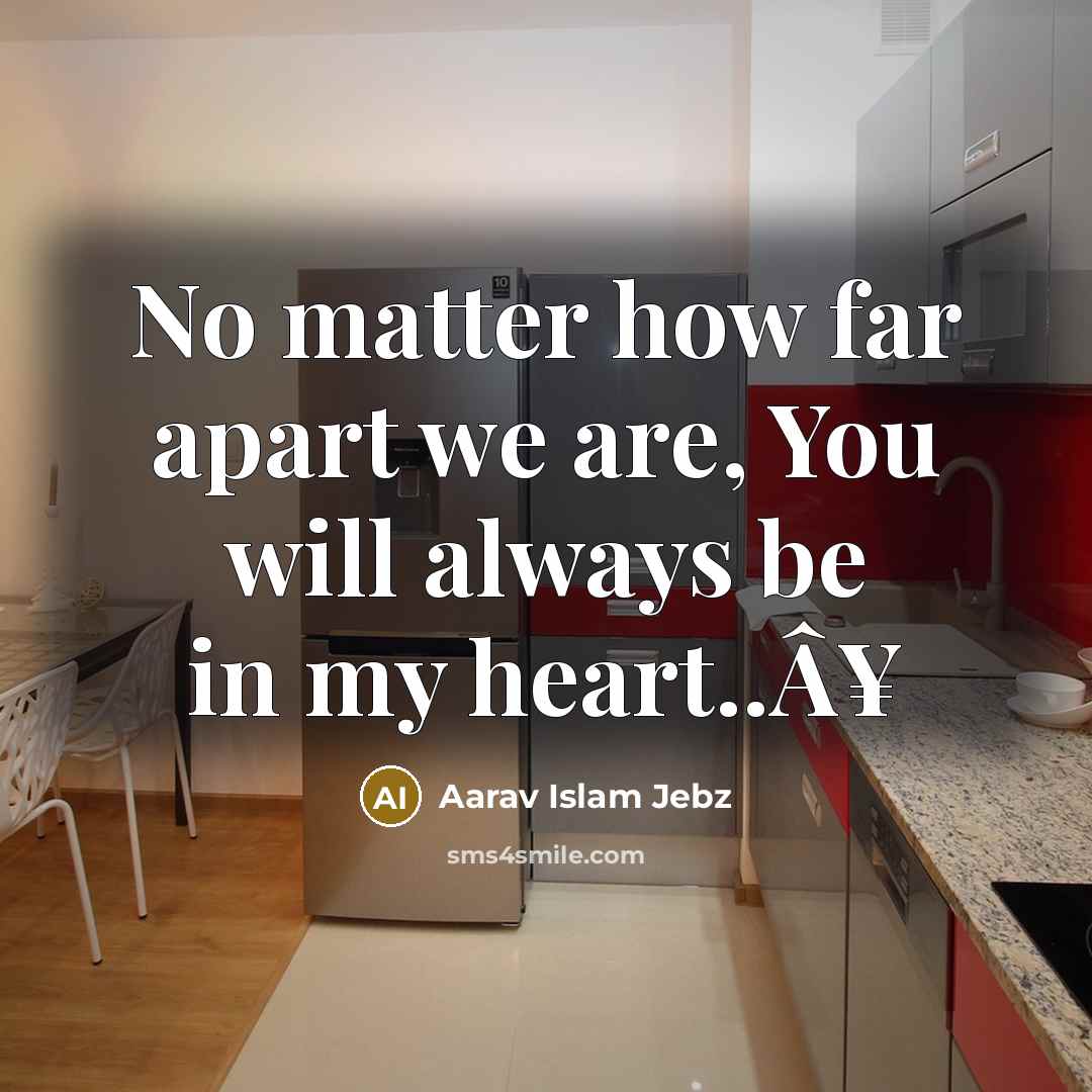 “No matter how far apart we are, You will always be in my heart..Â¥” quote by Aarav Islam Jebz