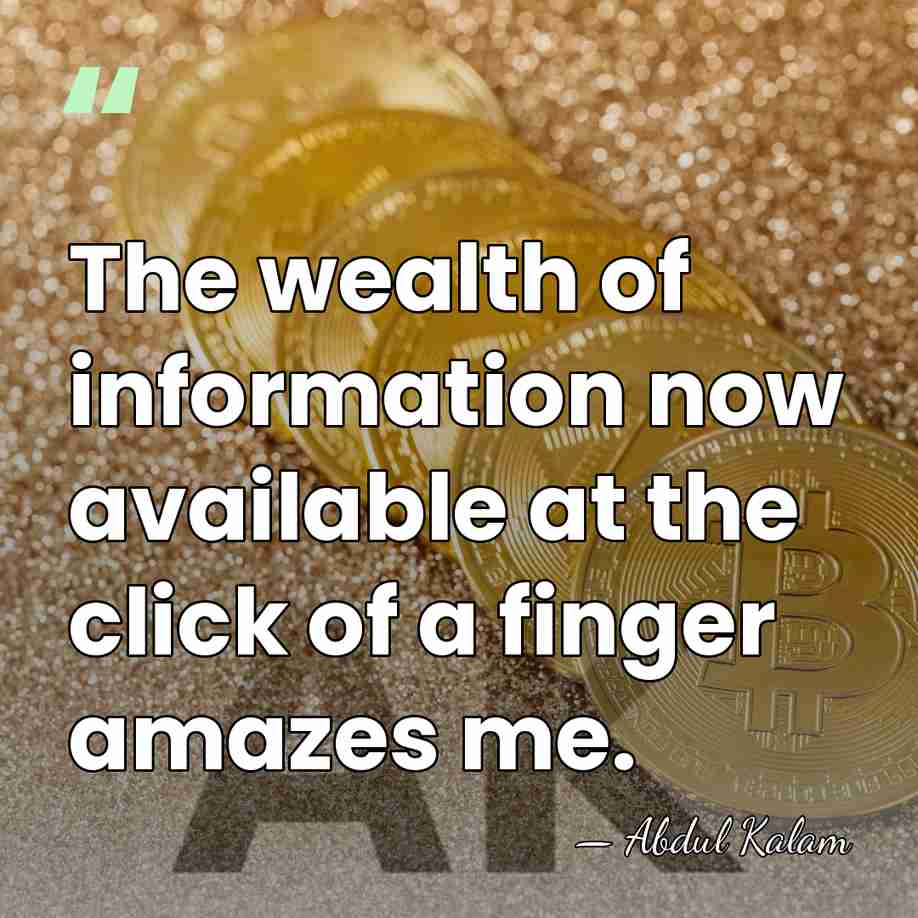 The wealth of information now available at the click of a finger&hellip; - Abdul Kalam