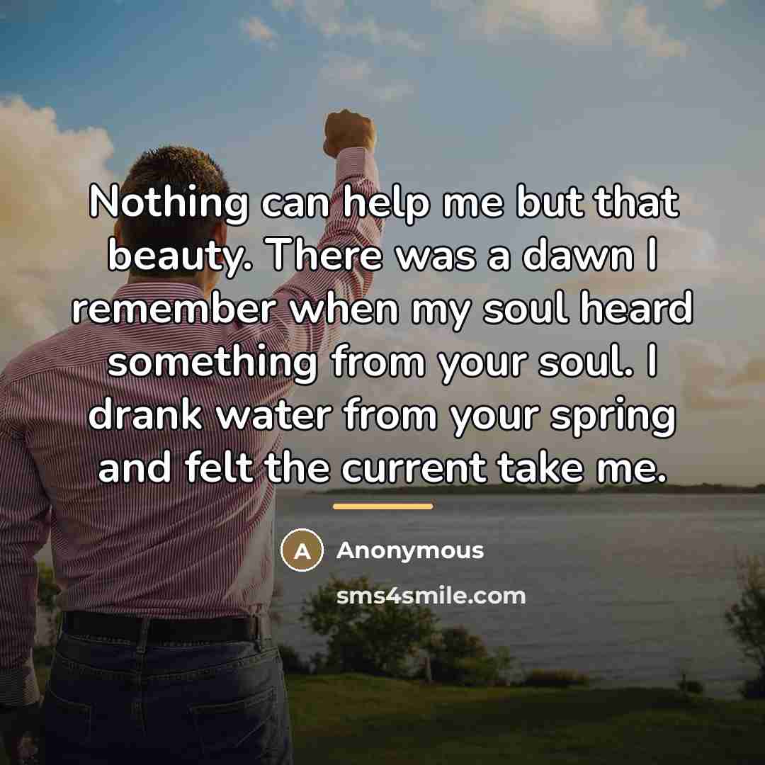 “Nothing can help me but that beauty. There was a…” quote by Anonymous
