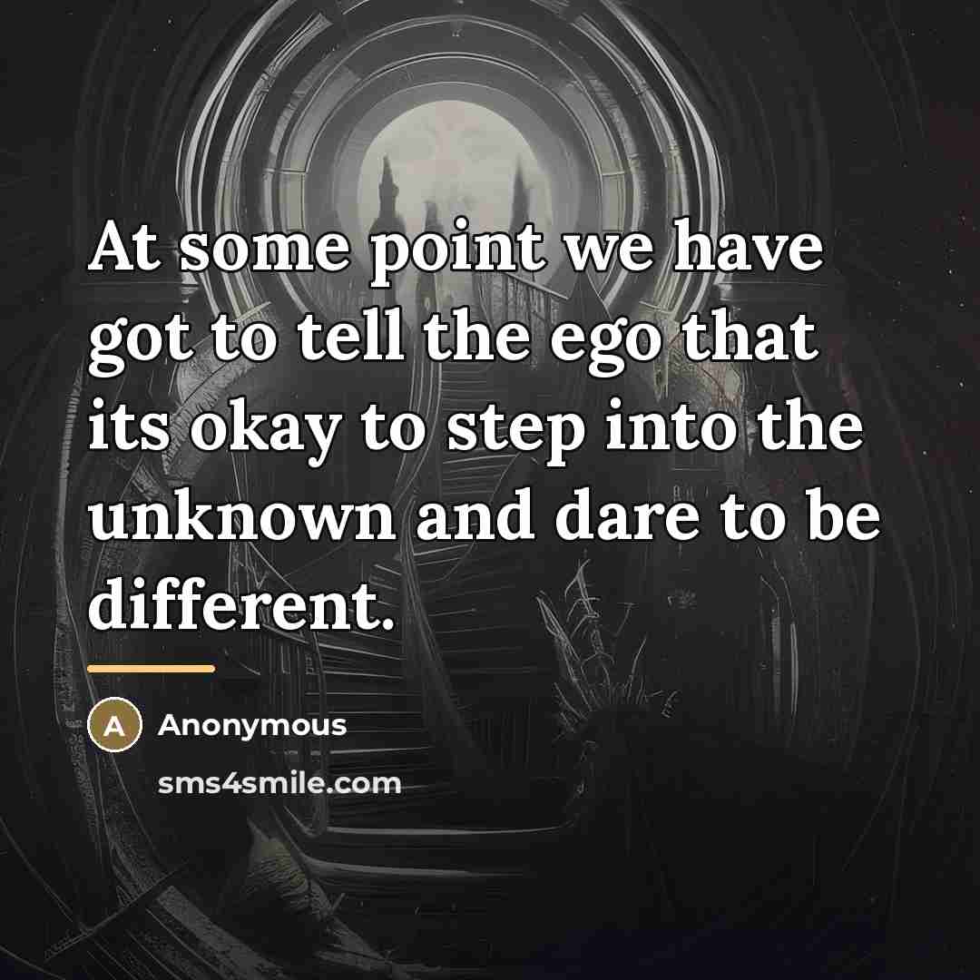 “At some point we have got to tell the ego…” quote by Anonymous