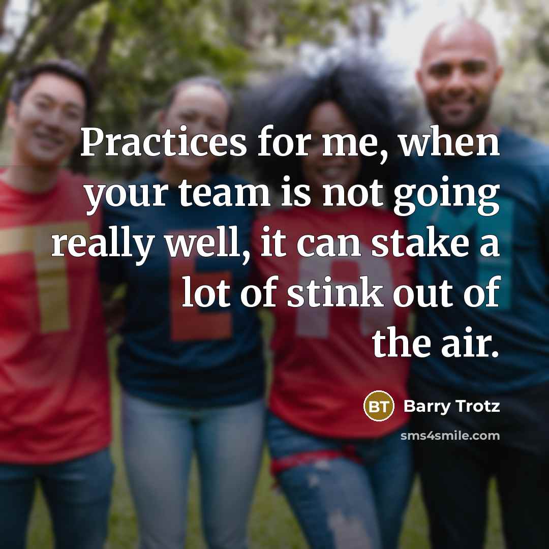 “Practices for me, when your team is not going really…” quote by Barry Trotz