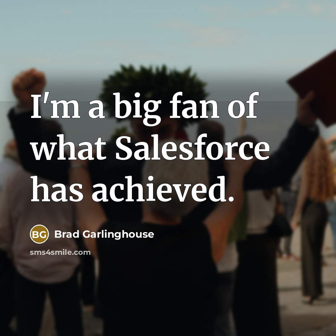 “I'm a big fan of what Salesforce has achieved.…” quote by Brad Garlinghouse