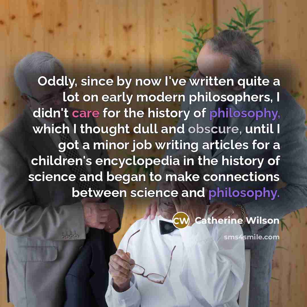 “Oddly, since by now I've written quite a lot on…” quote by Catherine Wilson