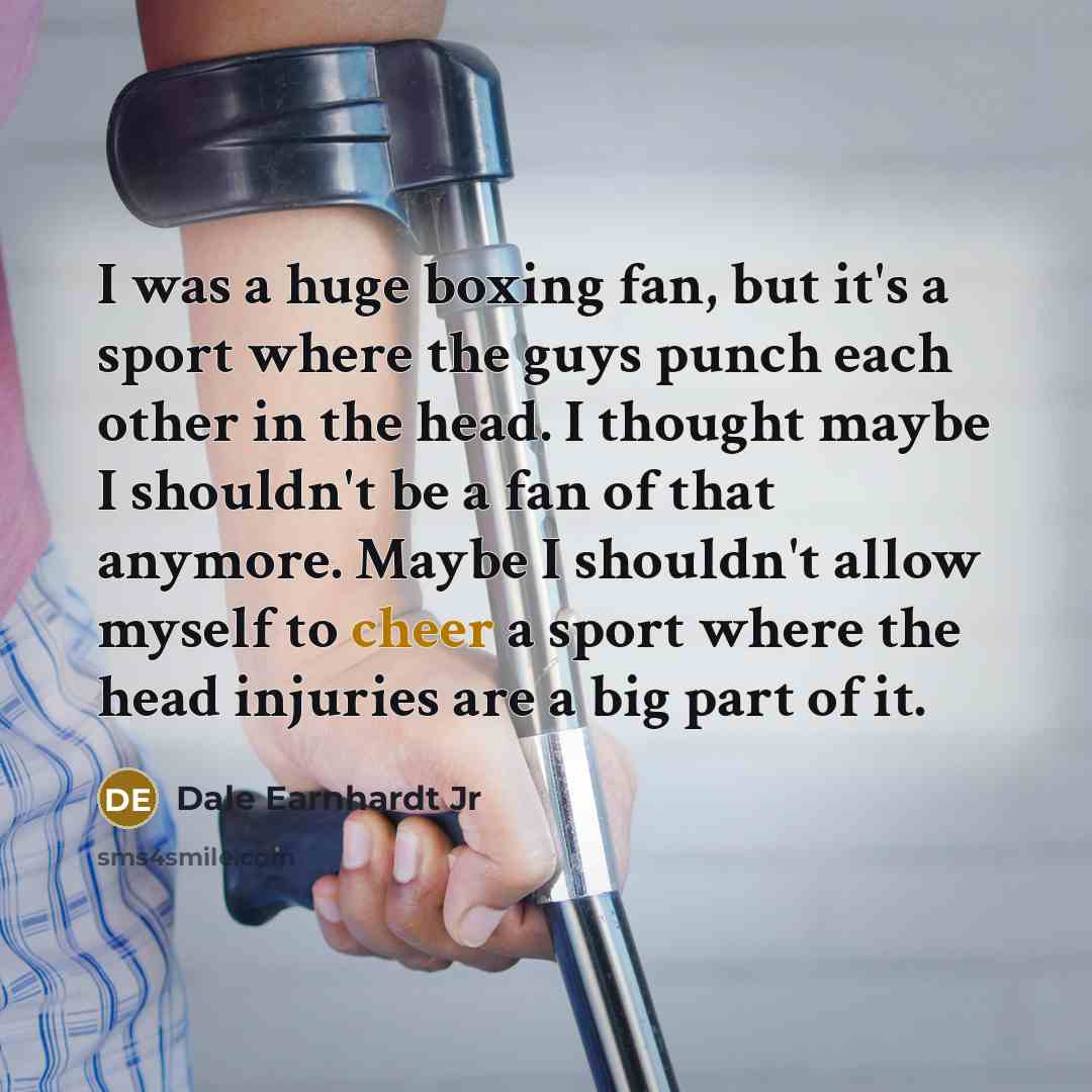 “I was a huge boxing fan, but it's a sport…” quote by Dale Earnhardt Jr