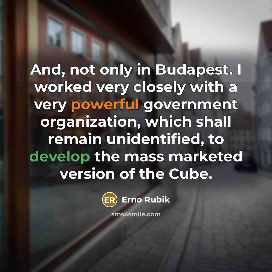 “And, not only in Budapest. I worked very closely with…” quote by Erno Rubik