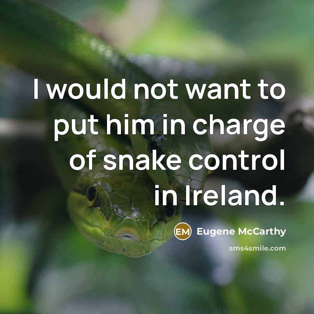 “I would not want to put him in charge of…” quote by Eugene McCarthy