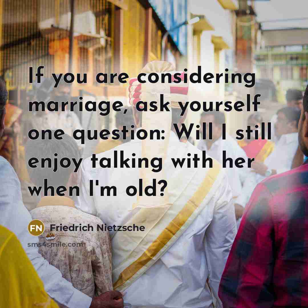 “If you are considering marriage, ask yourself one question: Will…” quote by Friedrich Nietzsche