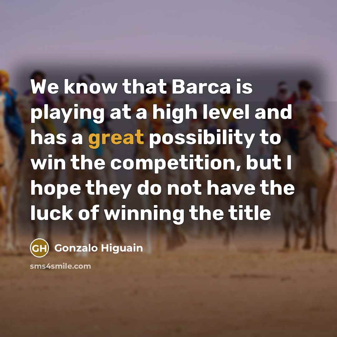 “We know that Barca is playing at a high level…” quote by Gonzalo Higuain