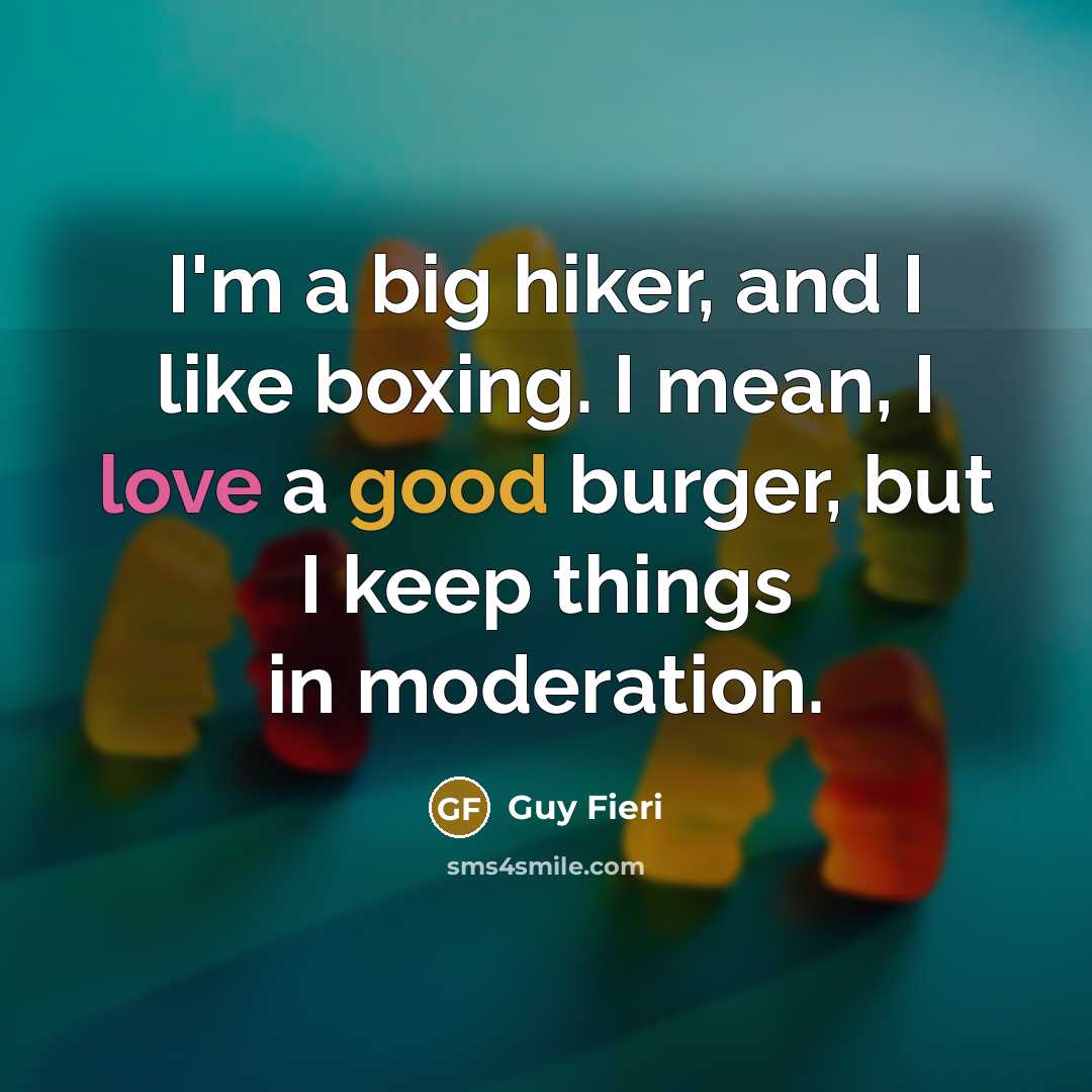 “I'm a big hiker, and I like boxing. I mean,…” quote by Guy Fieri