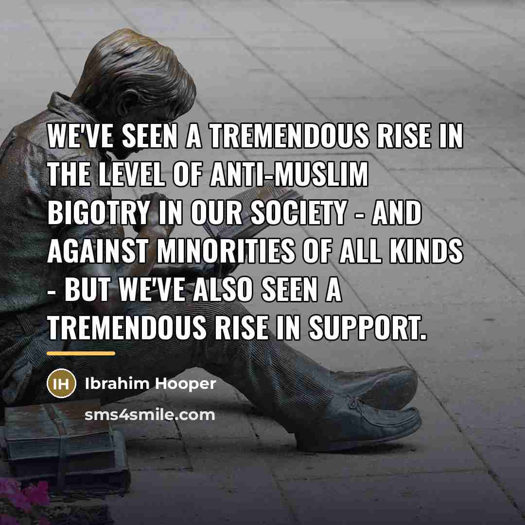 “We've seen a tremendous rise in the level of anti-Muslim…” quote by Ibrahim Hooper