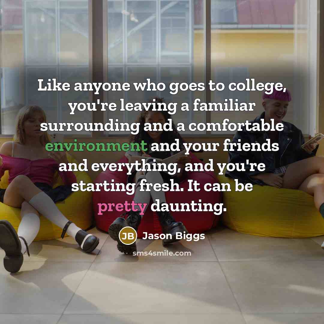 “Like anyone who goes to college, you're leaving a familiar…” quote by Jason Biggs