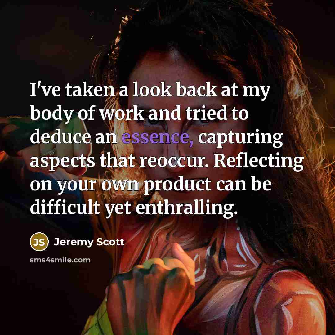 “I've taken a look back at my body of work…” quote by Jeremy Scott