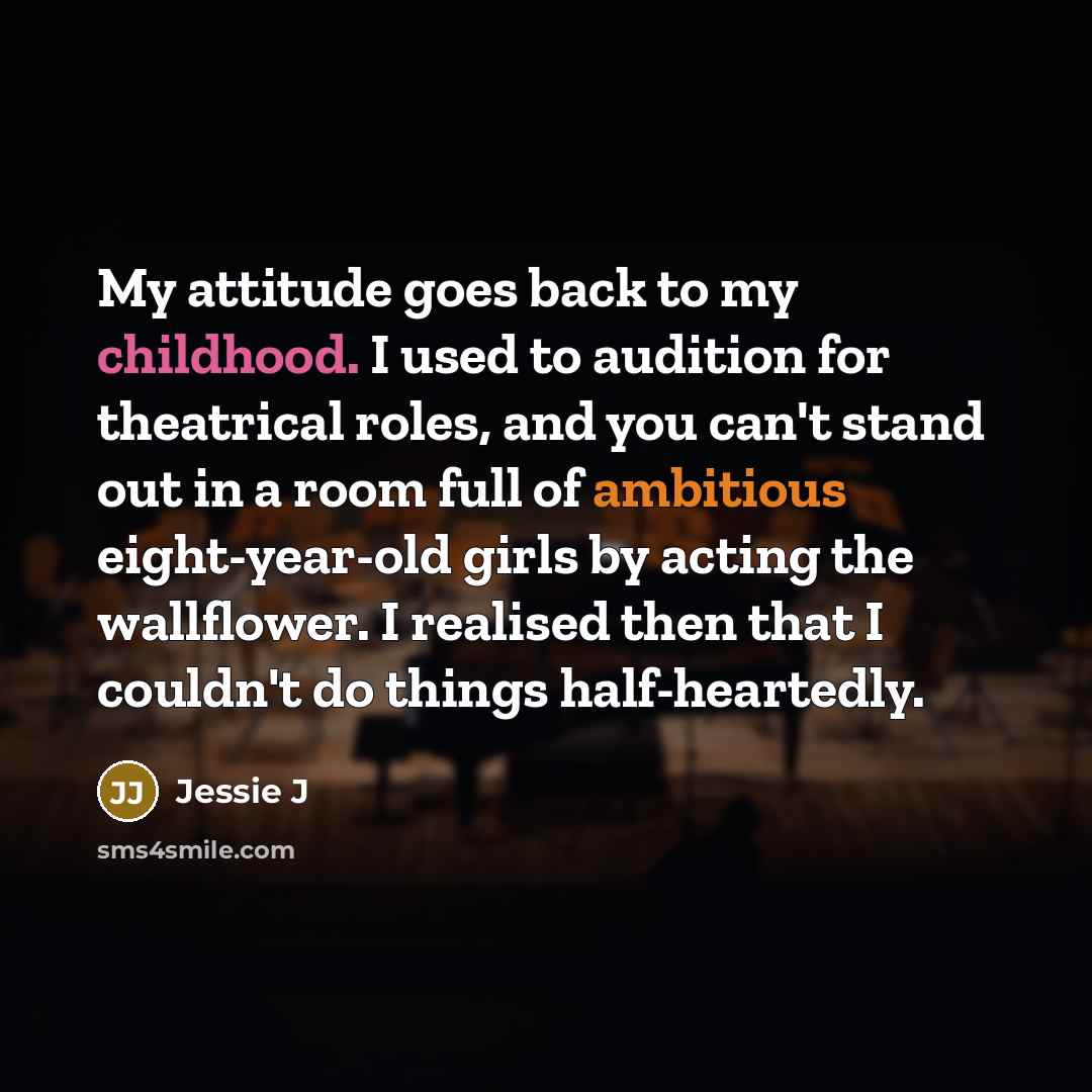 “My attitude goes back to my childhood. I used to…” quote by Jessie J