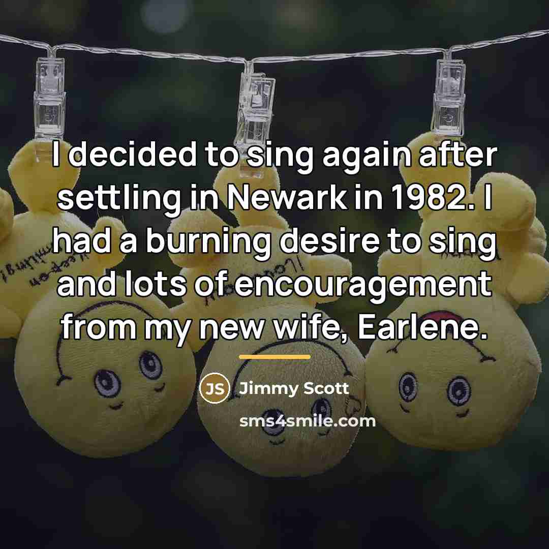 “I decided to sing again after settling in Newark in…” quote by Jimmy Scott