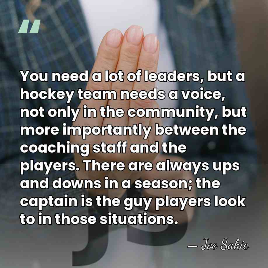 You need a lot of leaders, but a hockey team needs a&hellip; - Joe Sakic