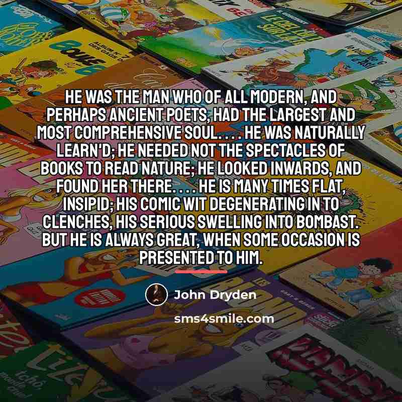 “He was the man who of all modern, and perhaps…” quote by John Dryden