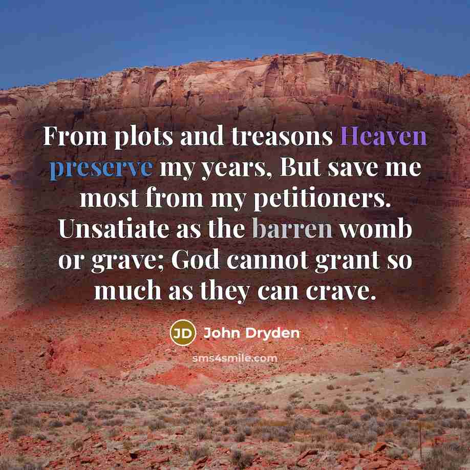 “From plots and treasons Heaven preserve my years, But save…” quote by John Dryden