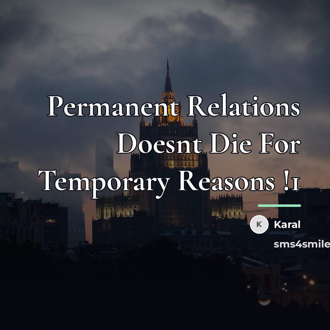 “Permanent Relations Doesnt Die For Temporary Reasons !1…” quote by Karal