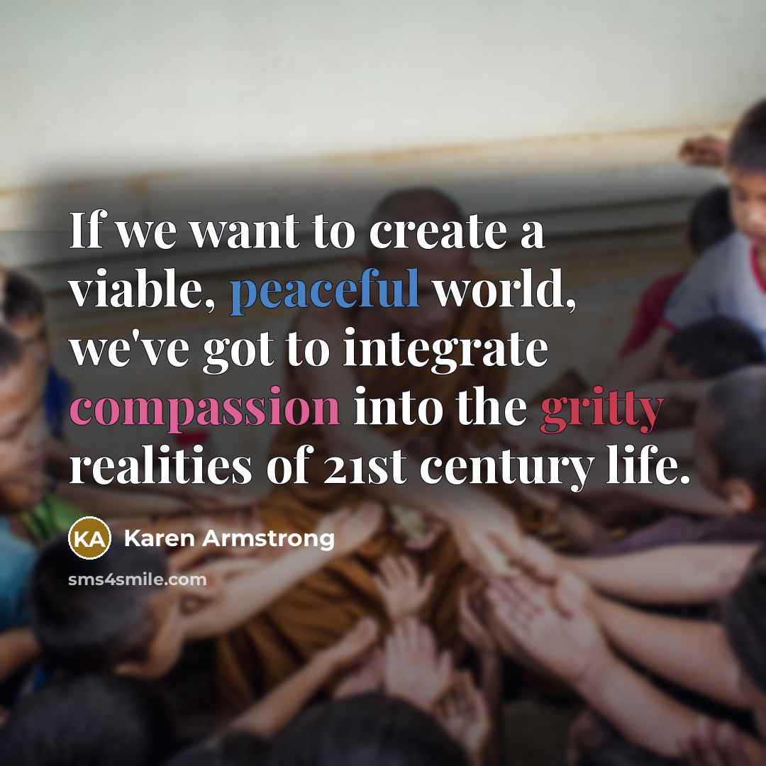 “If we want to create a viable, peaceful world, we've…” quote by Karen Armstrong