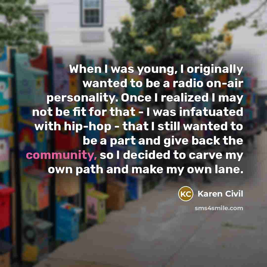 “When I was young, I originally wanted to be a…” quote by Karen Civil