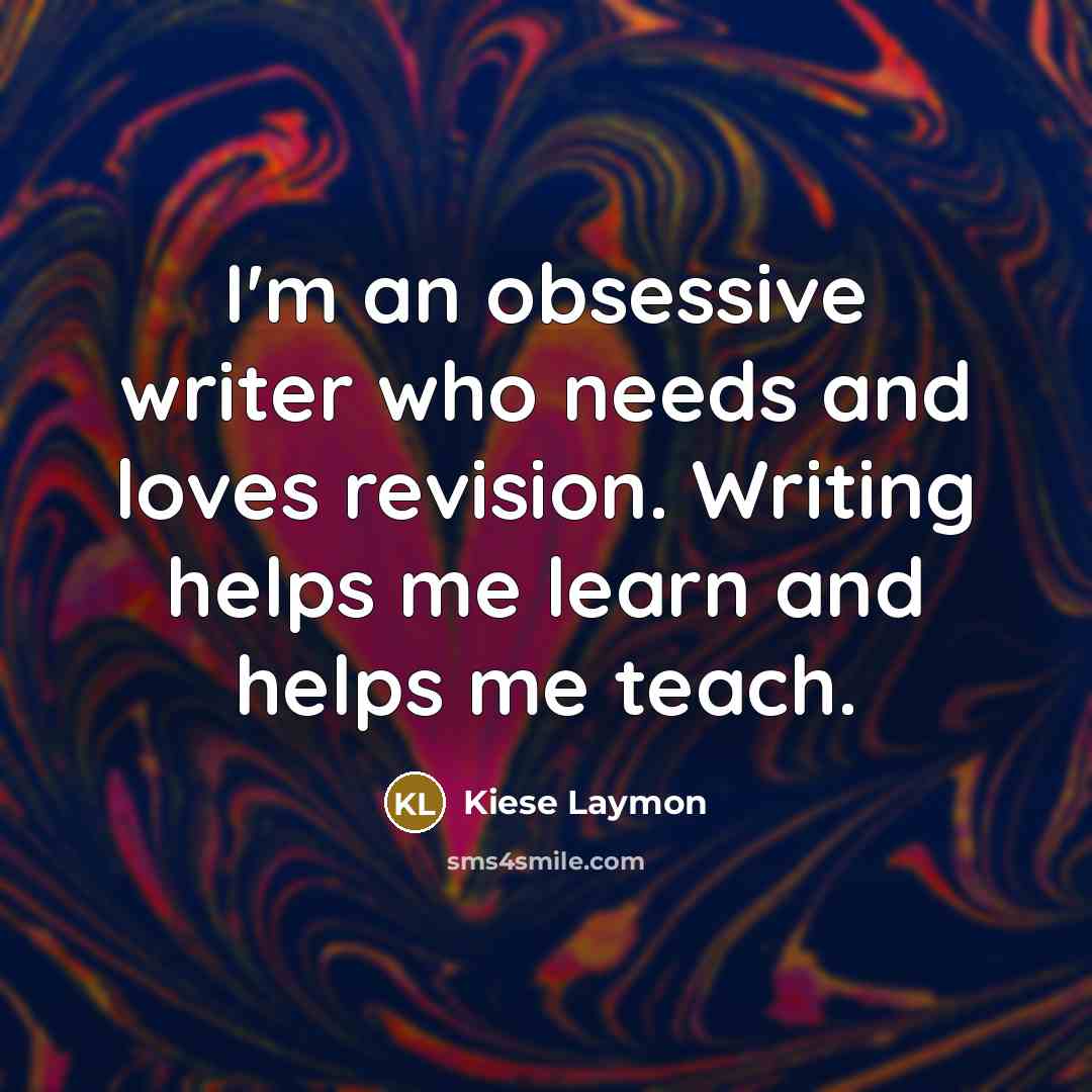 “I'm an obsessive writer who needs and loves revision. Writing…” quote by Kiese Laymon