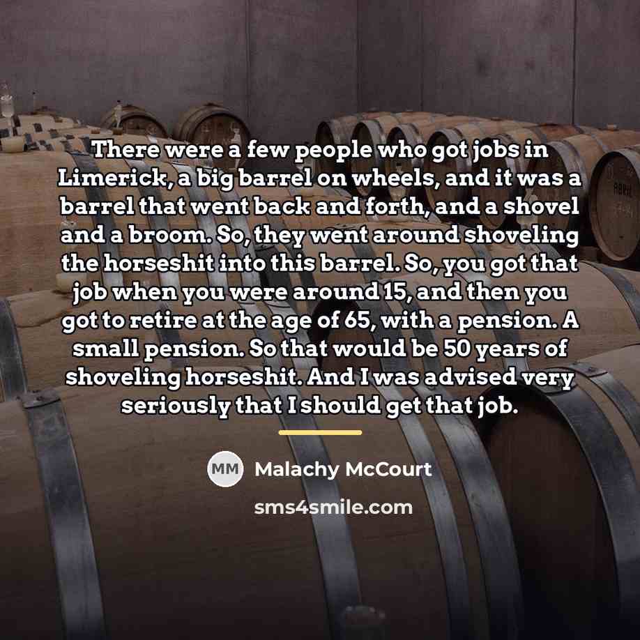 “There were a few people who got jobs in Limerick,…” quote by Malachy McCourt