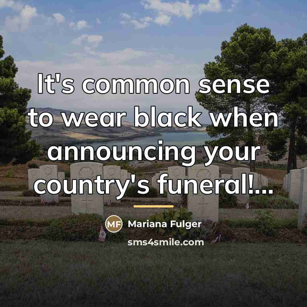 “It's common sense to wear black when announcing your country's…” quote by Mariana Fulger