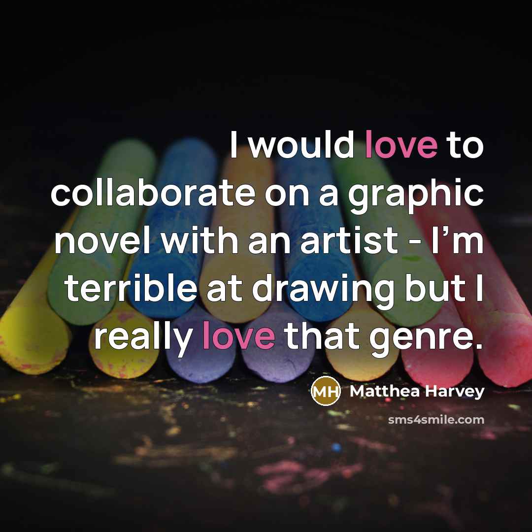 “I would love to collaborate on a graphic novel with…” quote by Matthea Harvey