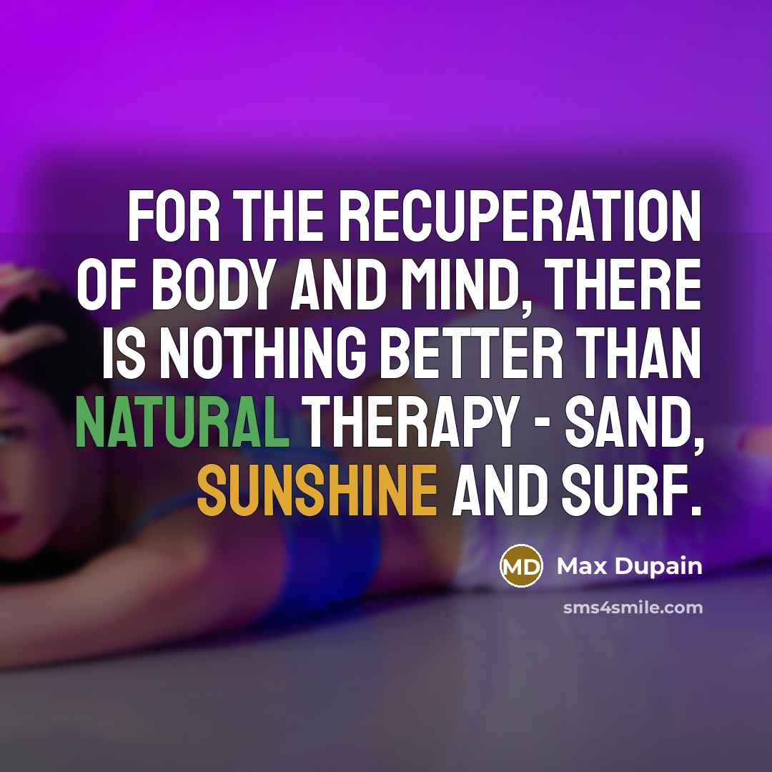 “For the recuperation of body and mind, there is nothing…” quote by Max Dupain